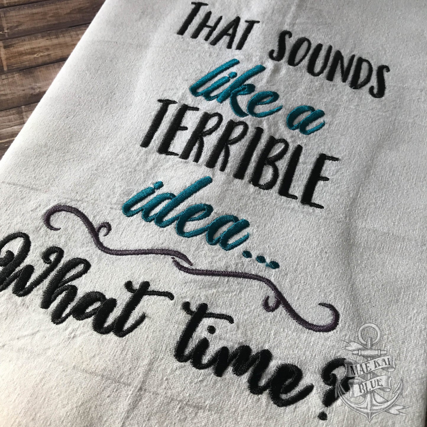 That sounds like a terrible idea...what time? 5x7 & 6x10 - Digital Embroidery Design