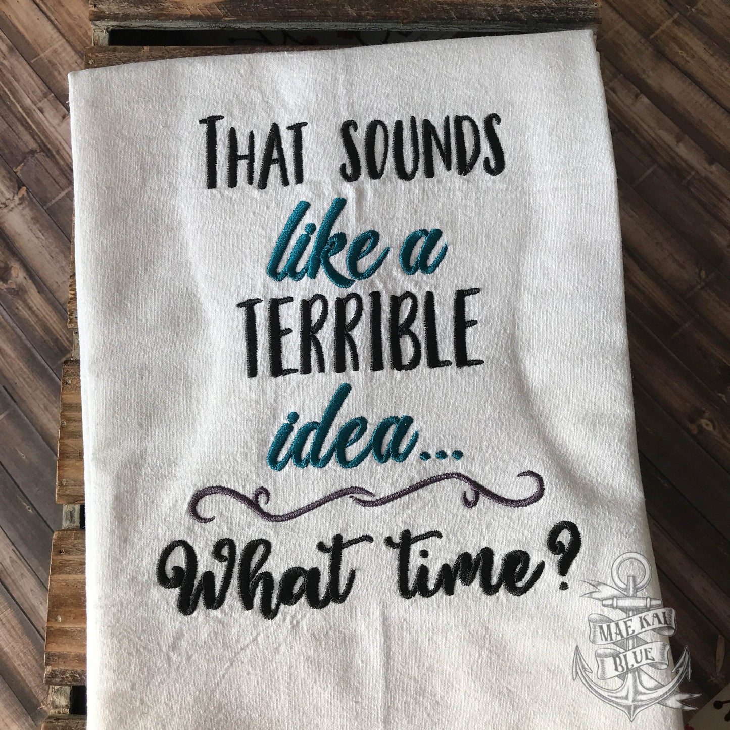 That sounds like a terrible idea...what time? 5x7 & 6x10 - Digital Embroidery Design