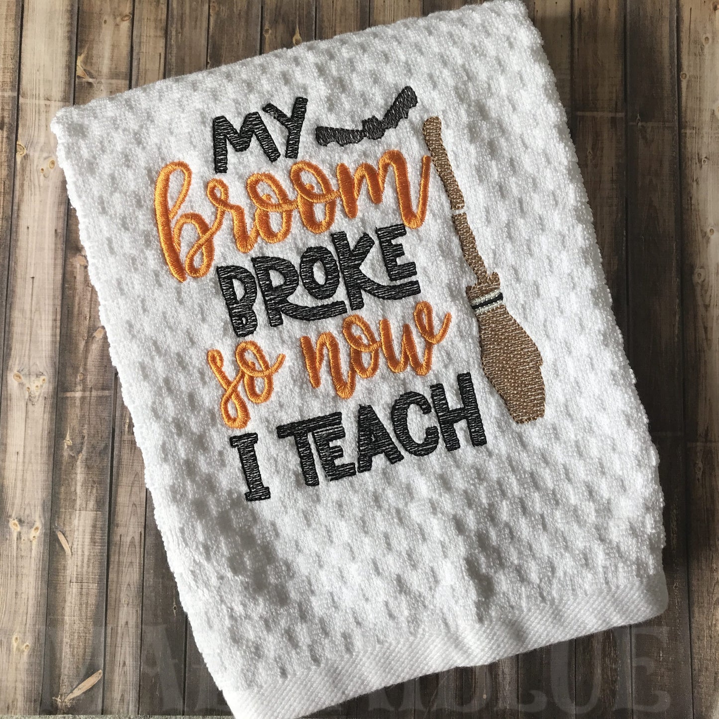 My Broom Broke So Now I Teach - 2 Sizes - Digital Embroidery Design