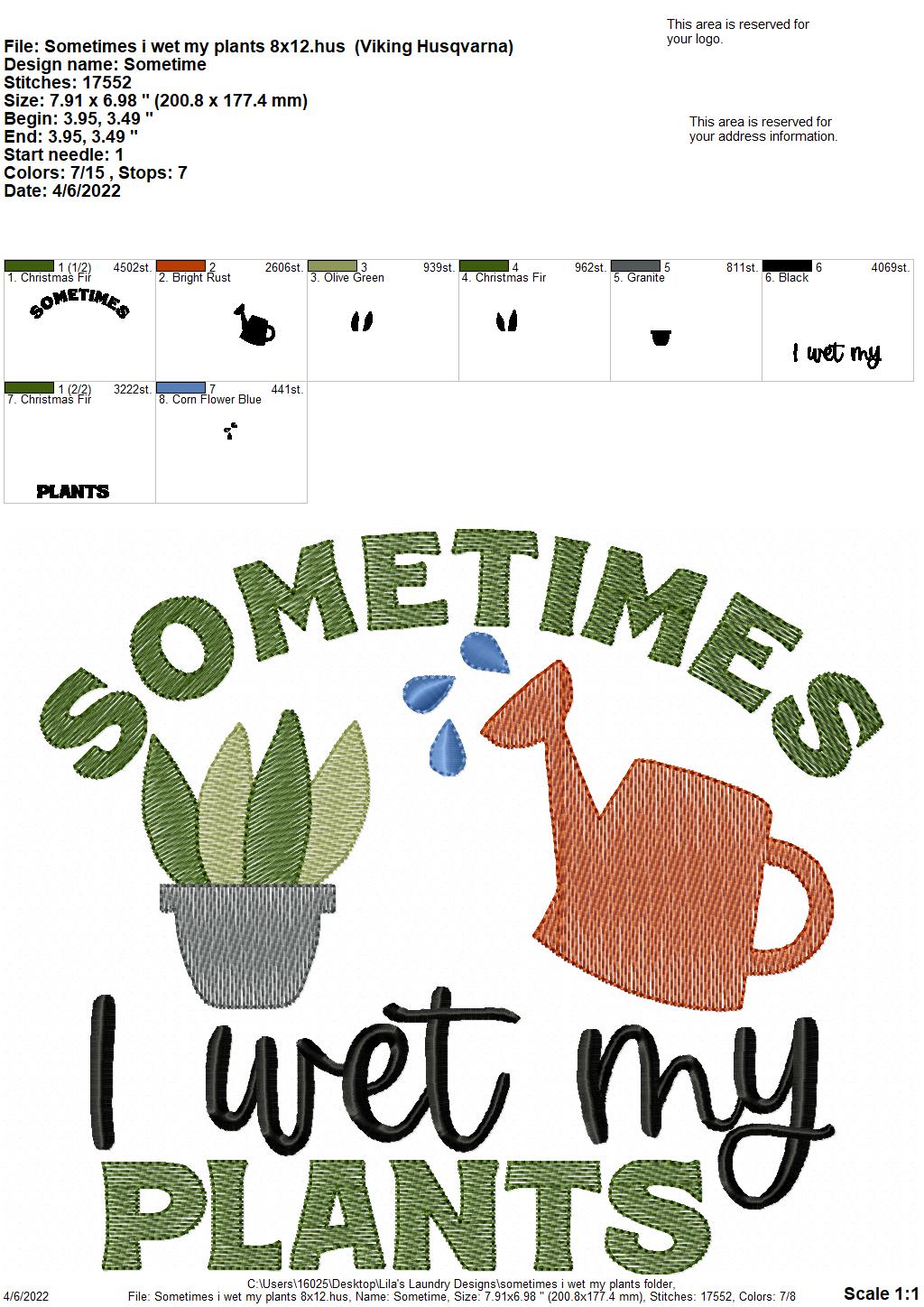 Sometimes I Wet My Plants - 4 sizes- Digital Embroidery Design
