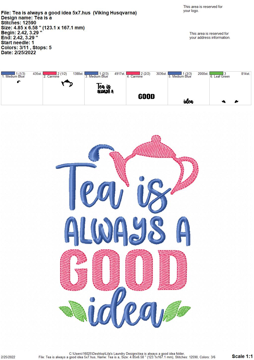 Tea is Always a Good Idea - 3 sizes- Digital Embroidery Design