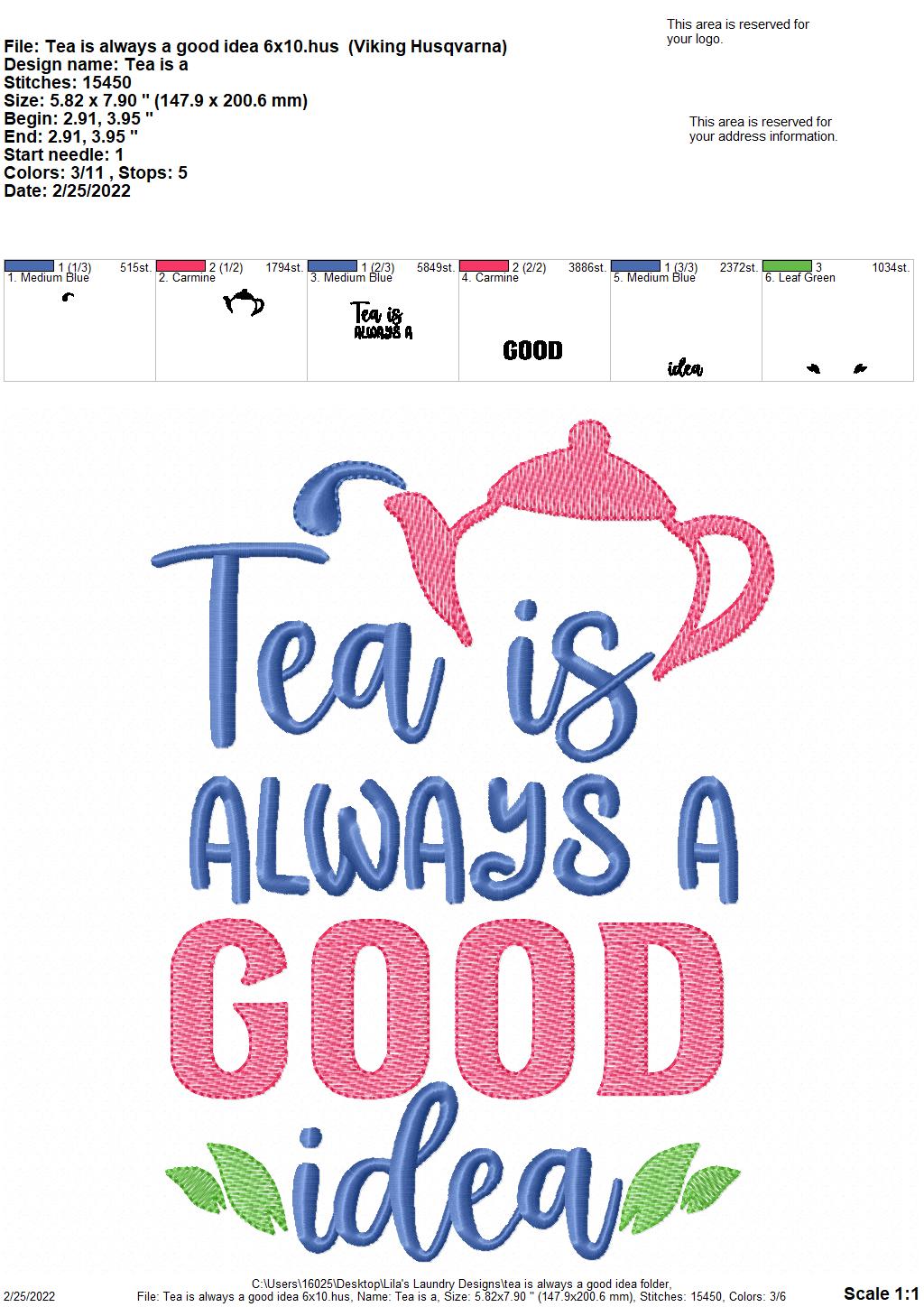 Tea is Always a Good Idea - 3 sizes- Digital Embroidery Design