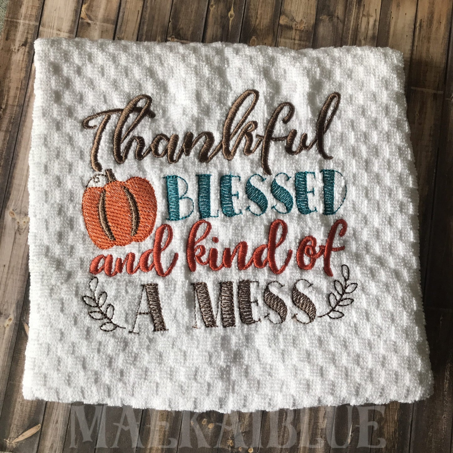 Thankful Blessed and Kind of a Mess - 3 Sizes - Digital Embroidery Design