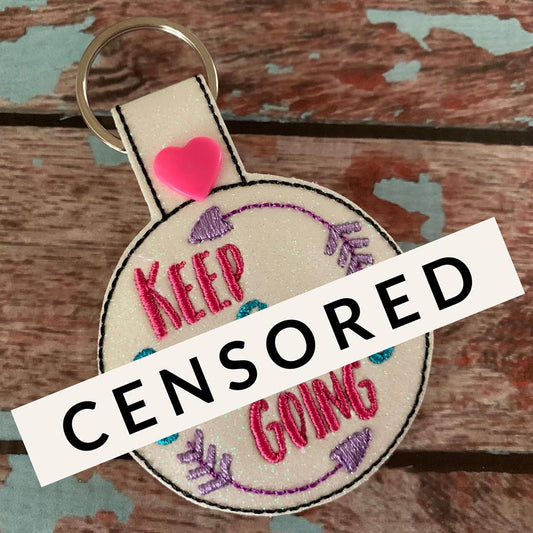 Mature Keep Going Fobs - Embroidery Design - DIGITAL Embroidery DESIGN