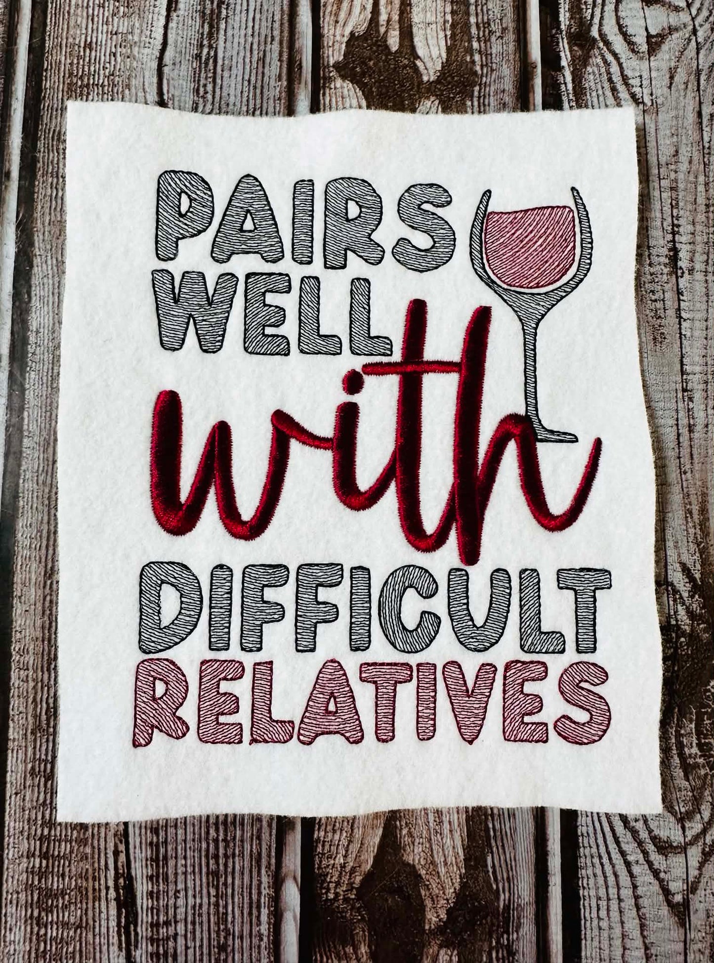 Sketch Pairs Well With Difficult Relatives - Wine - 4 x 4, 5 x 7, 6 x 10 and 8 x 12 - DIGITAL Embroidery Design