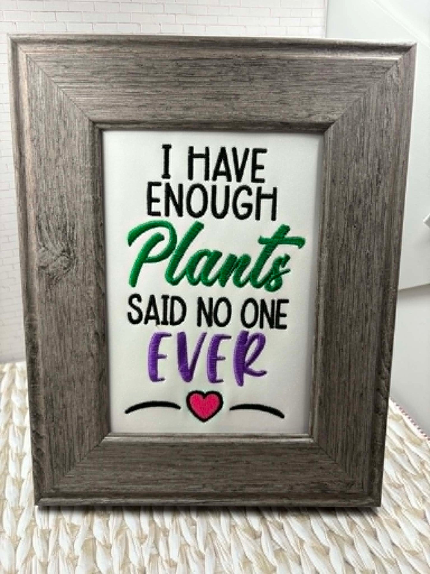 Enough Plants – 4 x 4, 5 x 7, 6 x 10 and 8 x 12 – DIGITAL Embroidery Design