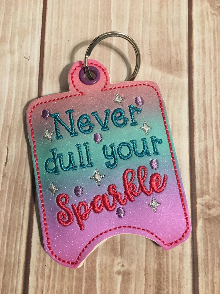Never Dull Your Sparkle Sanitizer Holders - Embroidery Design - DIGITAL Embroidery DESIGN