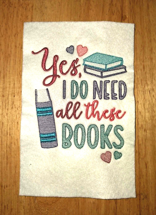 Sketch Yes, I Do Need All These Books - 4 x 4, 5 x 7, 6 x 10 and 8 x 12 - DIGITAL Embroidery Design