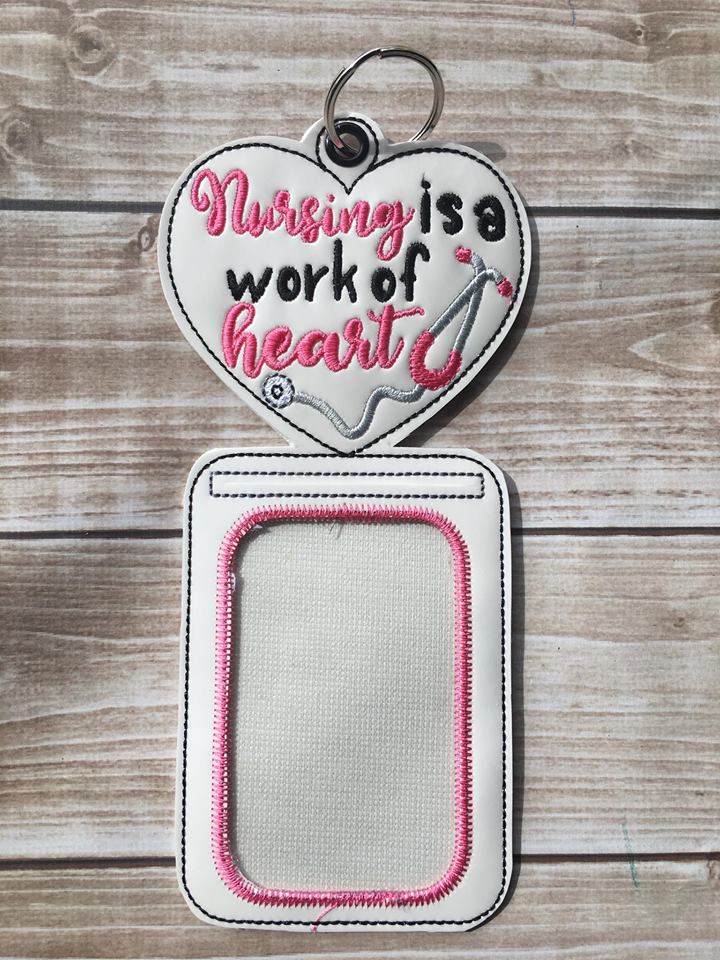 Nursing is a Work of Heart ID holder - 5 x 7 - Embroidery Design - DIGITAL Embroidery design
