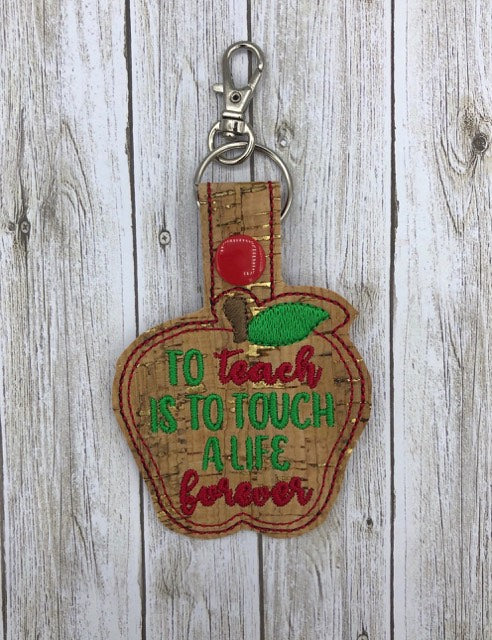 To Teach Is to Touch a Life Forever Fobs - DIGITAL Embroidery DESIGN