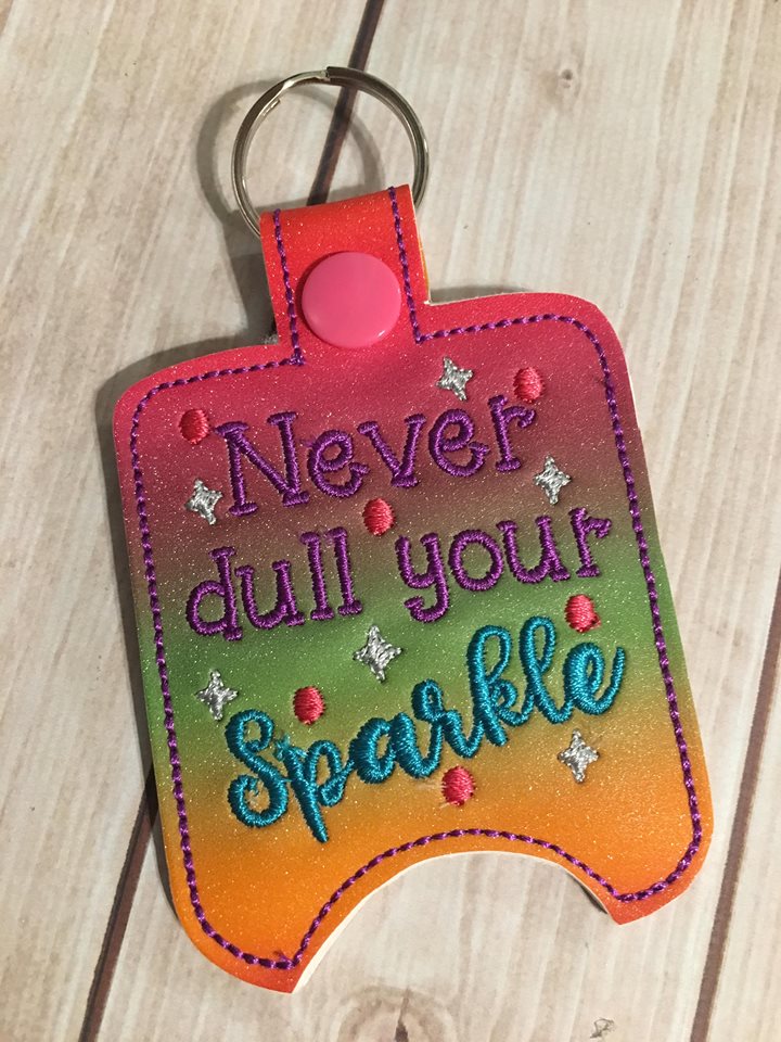 Never Dull Your Sparkle Sanitizer Holders - Embroidery Design - DIGITAL Embroidery DESIGN